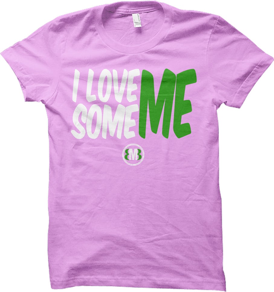 Believe More And Build - I Love Me Some Me T-Shirt
