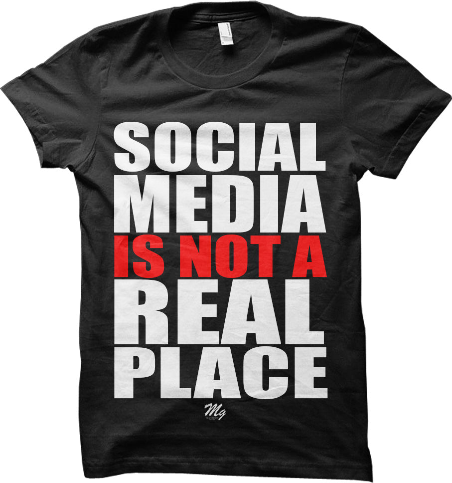 Millionaire Grind - Social Media Is Not A Real Place T Shirt