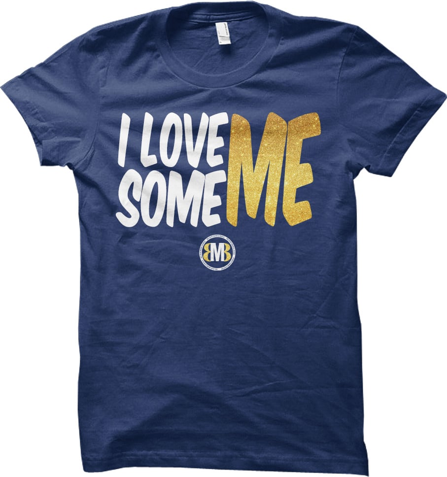 Believe More And Build - I Love Me Some Me T-Shirt