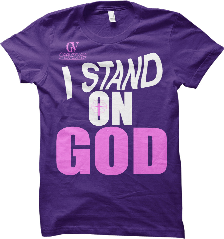 I Stand On God - T Shirt