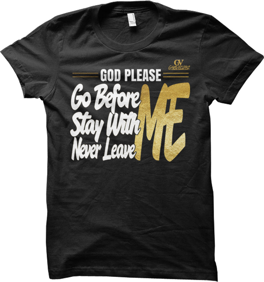God Please Go Before Me - T Shirt