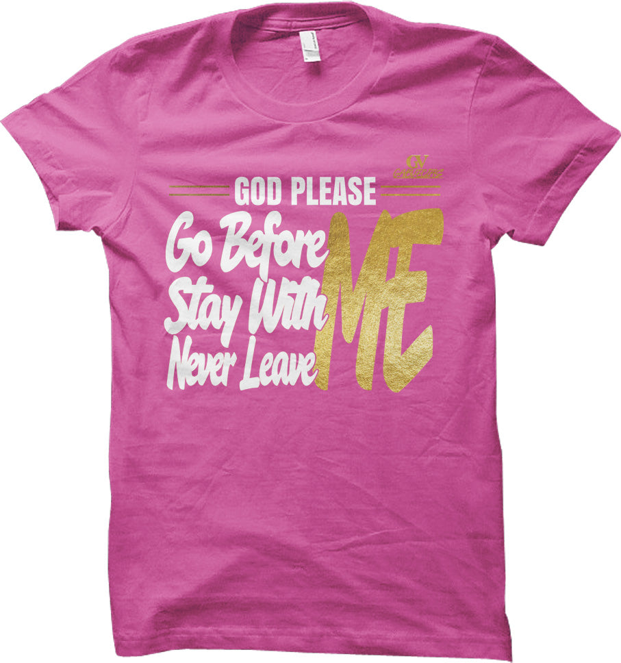 God Please Go Before Me - T Shirt