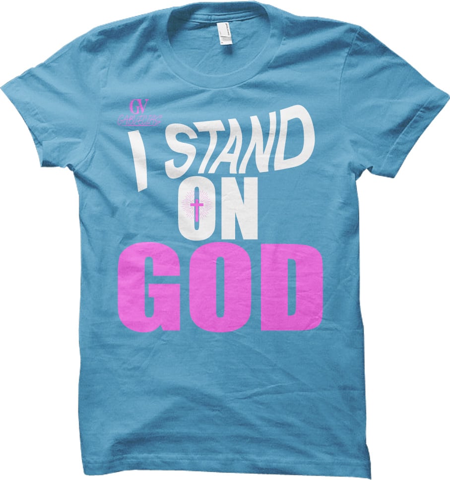 I Stand On God - T Shirt